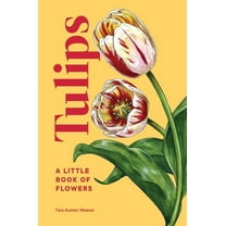 Little Book of Natural Wonders Tulips: A Little Book of Flowers, (Hardcover)