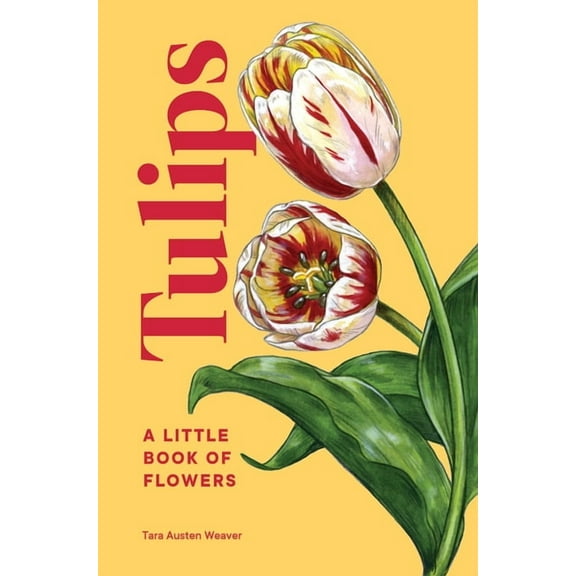 Little Book of Natural Wonders Tulips: A Little Book of Flowers, (Hardcover)