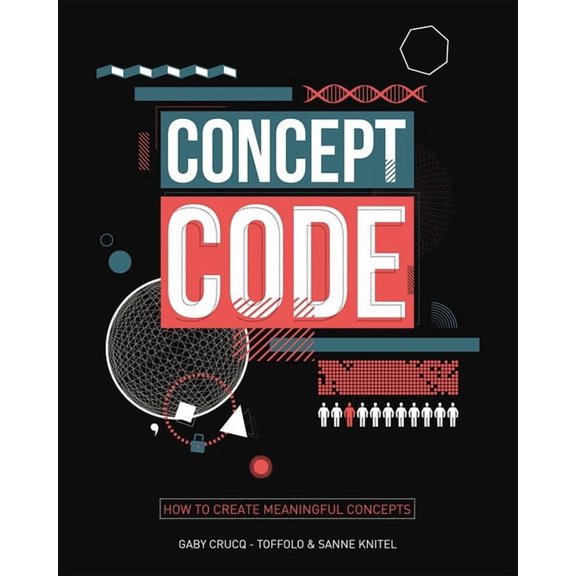 Concept Code: How to Create Meaningful Concepts, (Paperback)