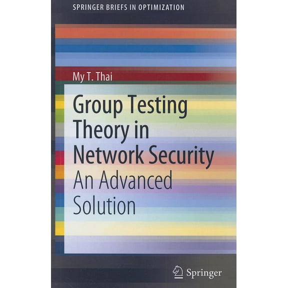 Springerbriefs in Optimization Group Testing Theory in Network Security: An Advanced Solution, (Paperback)