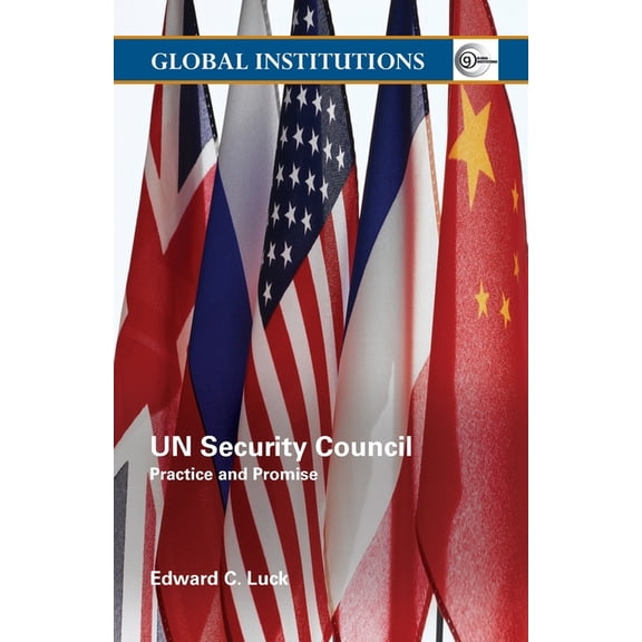 Global Institutions UN Security Council: Practice and Promise, (Paperback)