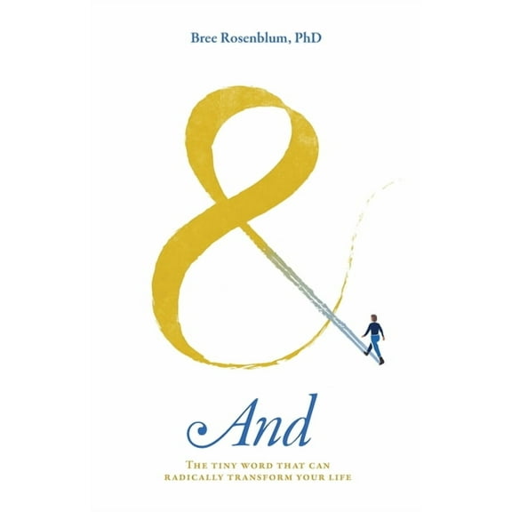 And: The Tiny Word That Can Radically Transform Your Life, (Paperback)