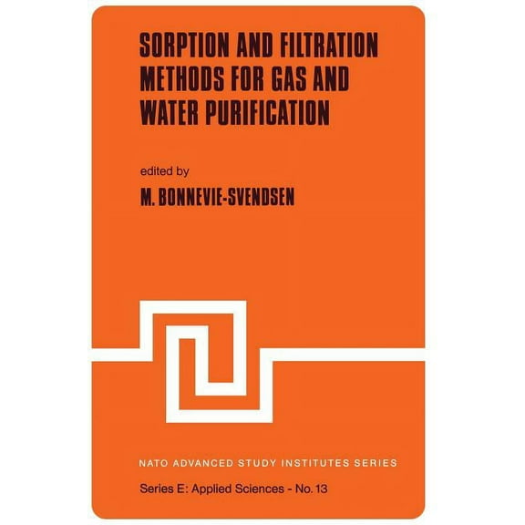 NATO Science Series E: Sorption and Filtration Methods for Gas and Water Purification, Book 13, (Paperback)