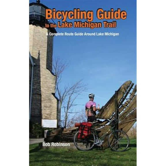 Bicycling Guide to the Lake Michigan Trail: A Complete Route Guide Around Lake Michigan (Paperback)
