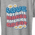 thumbnail image 3 of Instant Message - Love Not Hate Makes America Great - Women's Short Sleeve Graphic T-Shirt, 3 of 6