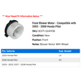 thumbnail image 2 of Front Blower Motor - Compatible with 2003 - 2008 Honda Pilot 2004 2005 2006 2007, 2 of 2