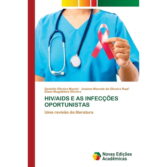 HIV/AIDS E as InfecÃ§Ãµes Oportunistas, (Paperback)