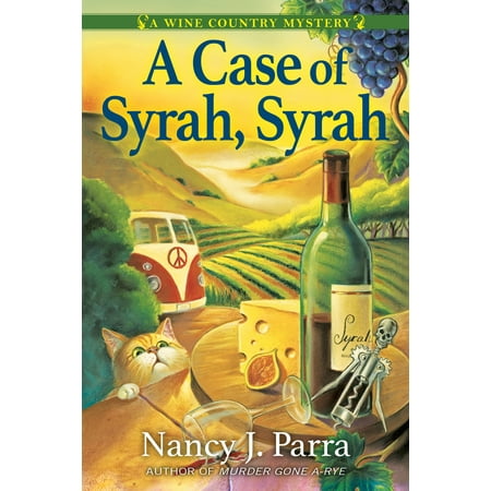 A Case of Syrah, Syrah : A California Wine Country (Best Wine Country In California)