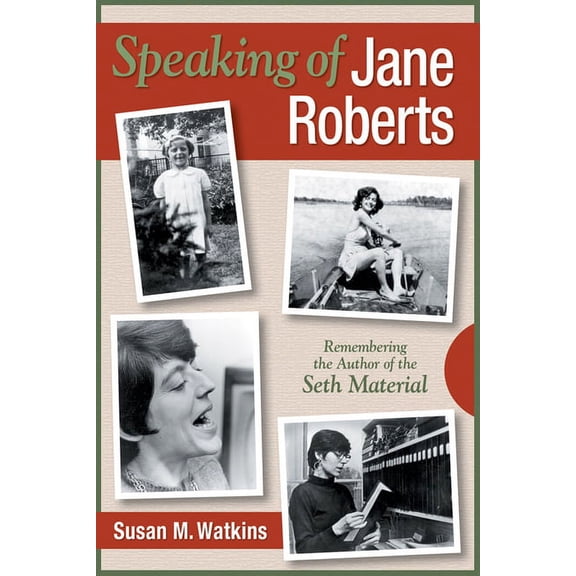 Speaking of Jane Roberts: Remembering the Author of the Seth Material, (Paperback)
