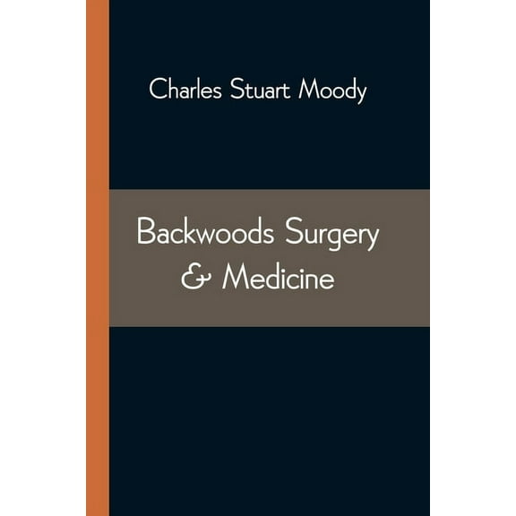 Backwoods Surgery & Medicine, (Paperback)