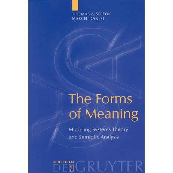 Approaches to Applied Semiotics [Aas] The Forms of Meaning, Book 1, (Hardcover)