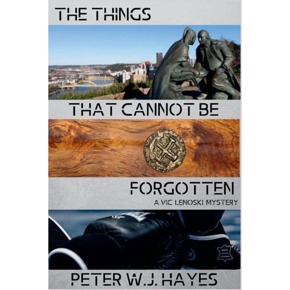 A Vic Lenoski Mystery The Things That Cannot Be Forgotten: A Vic Lenoski Mystery, Book 6, (Paperback)