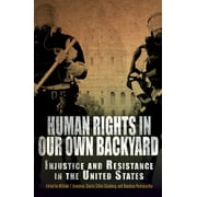 Human Rights in Our Own Backyard: Injustice and Resistance in the United States (Pennsylvania Studies in Human Rights) [Hardcover - Used]