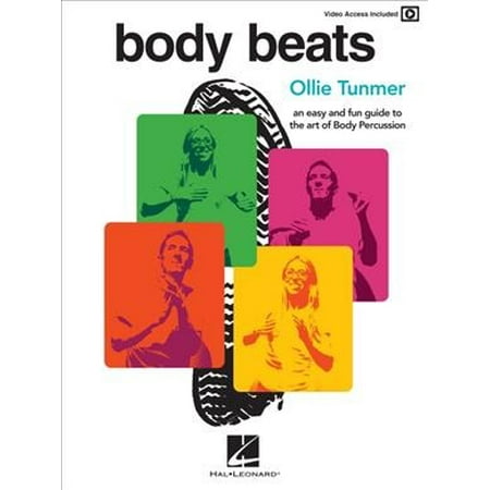 Body Beats: An Easy and Fun Guide to the Art of Body Percussion with Video Access Included: An Easy and Fun Guide to the Art of Body Percussion (Paperback)