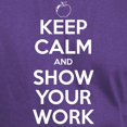 thumbnail image 3 of CafePress - Keep Calm And Show Your Work Dark T Shirt - Men's Classic Graphic Cotton T-Shirt, 3 of 4