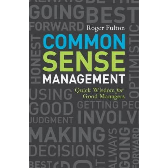 Common Sense Management : Quick Wisdoms for Good Managers 9781580089838 Used / Pre-owned