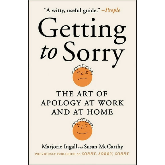 Getting to Sorry: The Art of Apology at Work and at Home, (Paperback)