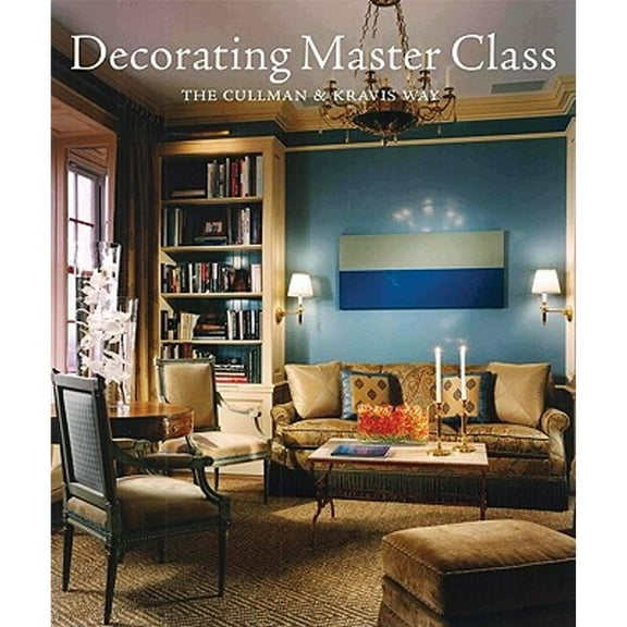 Pre-Owned Decorating Master Class: The Cullman & Kravis Way (Hardcover) 0810993902 9780810993907