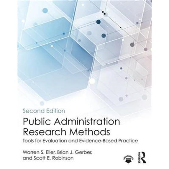 Pre-Owned Public Administration Research Methods: Tools for Evaluation and Evidence-Based Practice, 9781138059290, 1138059293, Paperback, 2 edition