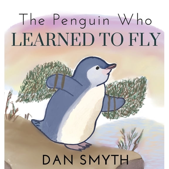 The Penguin Who Learned to Fly, (Hardcover)