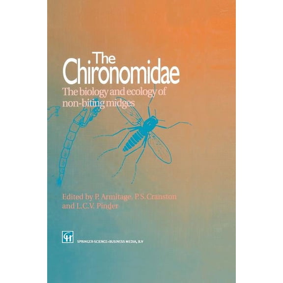 The Chironomidae: Biology and Ecology of Non-Biting Midges, (Paperback)