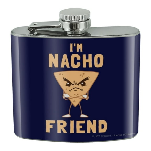 I'm Nacho Friend Not Your Funny Humor Stainless Steel 5oz Hip Drink Kidney Flask