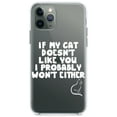 thumbnail image 1 of DistinctInk Clear Shockproof Hybrid Case for iPhone 11 (6.1" Screen) - TPU Bumper Acrylic Back Tempered Glass Screen Protector - If My Cat Doesn't Like You I Won't Either, 1 of 1