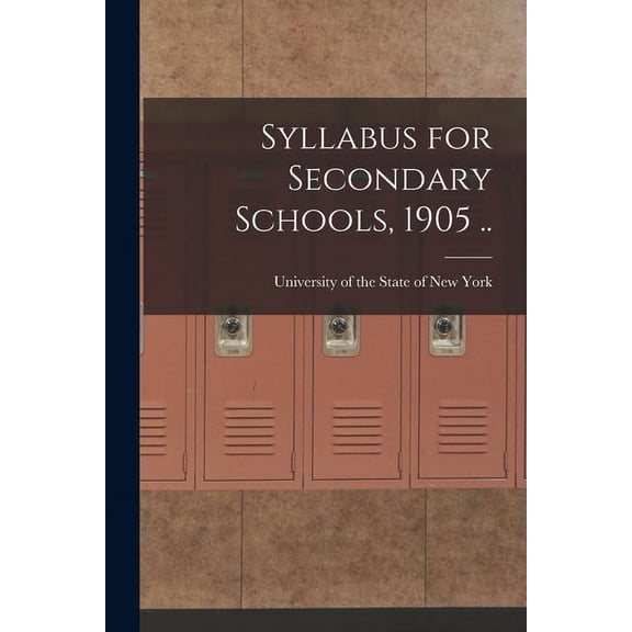 Syllabus for Secondary Schools, 1905 .., (Paperback)