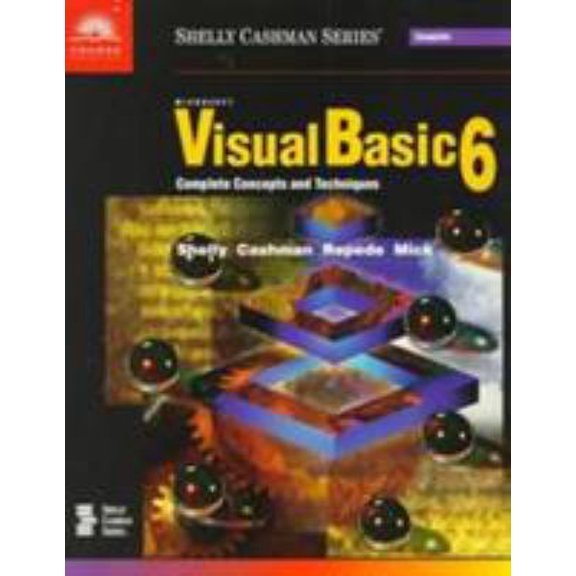 Pre-Owned Microsoft Visual Basic 6: Complete Concepts and Techniques (Shelly Cashman Series) (Paperback) 078954654X 9780789546548
