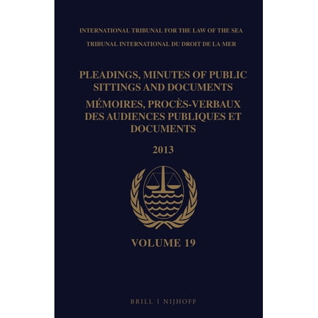 Pleadings Minutes of Public Sittings an Pleadings Minutes of Public Sittings and Documents / MÃ©moires Procès-Verbaux Des Audiences Publiques Et Documents Vol Book 19 (Hardcover)