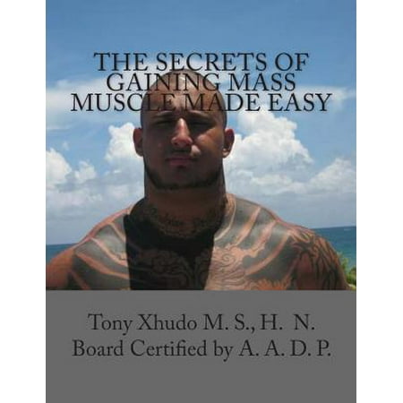 The Secrets of Gaining Mass Muscle Made Easy