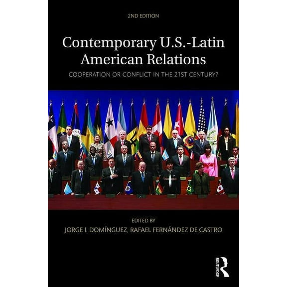 Contemporary Inter-American Relations Contemporary U.S.-Latin American Relations: Cooperation or Conflict in the 21st Century?, (Paperback)