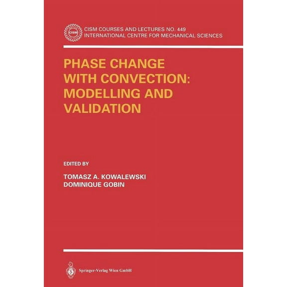 CISM International Centre for Mechanical Phase Change with Convection: Modelling and Validation, Book 449, (Paperback)