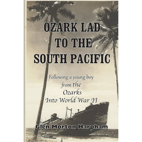 Ozark Lad to the South Pacific, (Paperback)