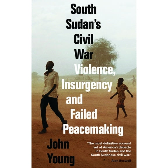 South Sudan's Civil War: Violence, Insurgency and Failed Peacemaking, (Paperback)