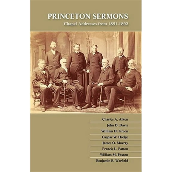 Princeton Sermons: Chapel Addresses From