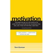 Motivation : Spark Initiative. Inspire Action. Achieve Your Goal. (Paperback)