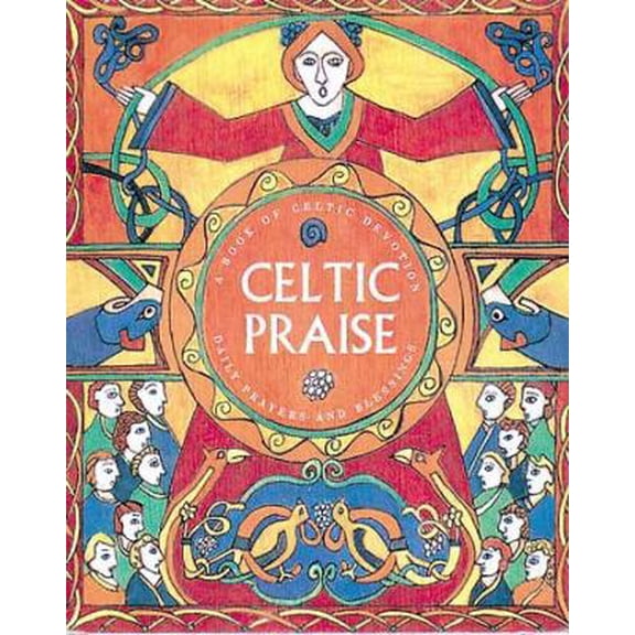 Pre-Owned Celtic Praise: A Book of Celtic Devotions, Daily Prayers and Blessings (Paperback) 0687057477 9780687057474