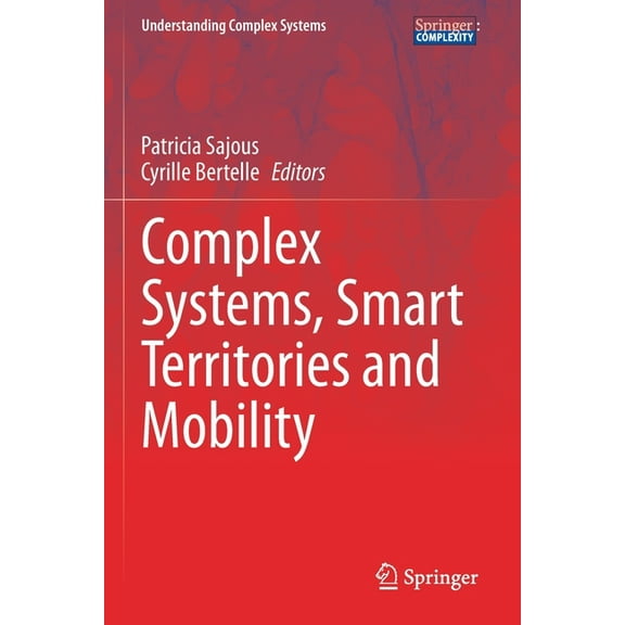 Understanding Complex Systems Complex Systems, Smart Territories and Mobility, (Paperback)