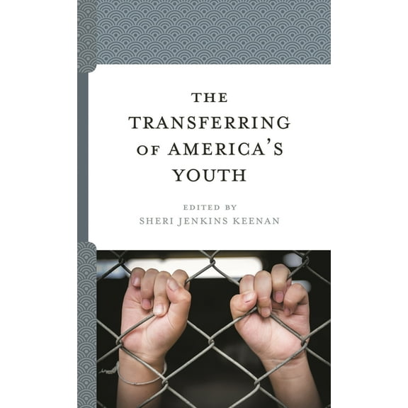 The Transferring of America's Youth, (Hardcover)
