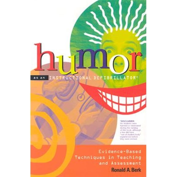 Pre-Owned Humor as an Instructional Defibrillator: Evidence-Based Techniques in Teaching and Assessment (Paperback) 1579220630 9781579220631