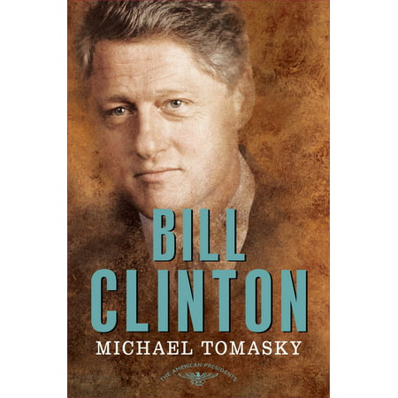 Bill Clinton : The American Presidents Series: The 42nd President,
