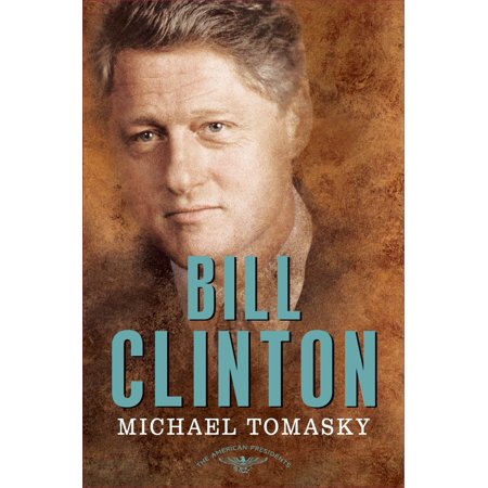 Bill Clinton : The American Presidents Series: The 42nd President, (Was Bill Clinton The Best President)