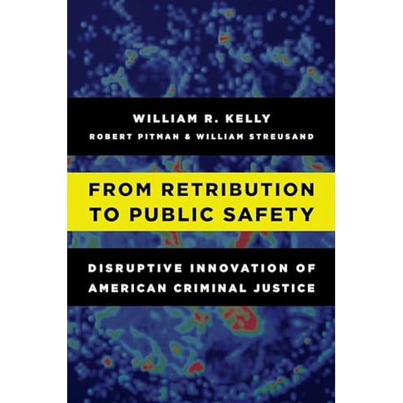 Pre-Owned From Retribution to Public Safety (Hardcover) 1442273887 9781442273887