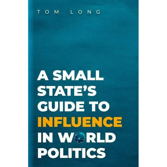 Bridging the Gap A Small State's Guide to Influence in World Politics, (Paperback)