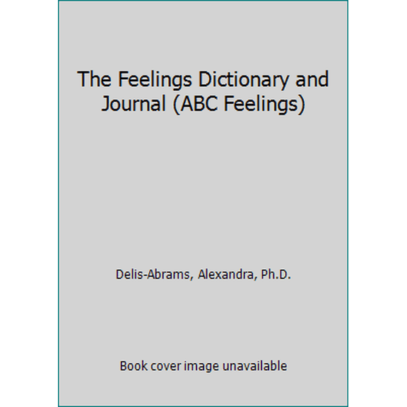 Pre-Owned The Feelings Dictionary and Journal (ABC Feelings) (Paperback) 1879889285 9781879889286