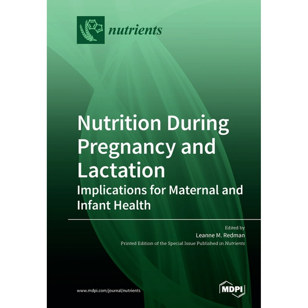 Nutrition During Pregnancy and Lactation : Implications for Maternal