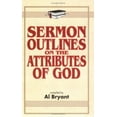 thumbnail image 1 of Pre-Owned Sermon Outlines on the Attributes of God (Paperback) 0825421888 9780825421884, 1 of 1