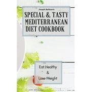Special & Tasty Mediterranean Diet Cookbook : Eat Healthy & Lose Weight (Hardcover)