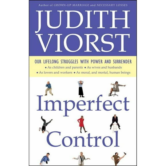 Imperfect Control : Our Lifelong Struggles With Power and Surrender (Paperback)